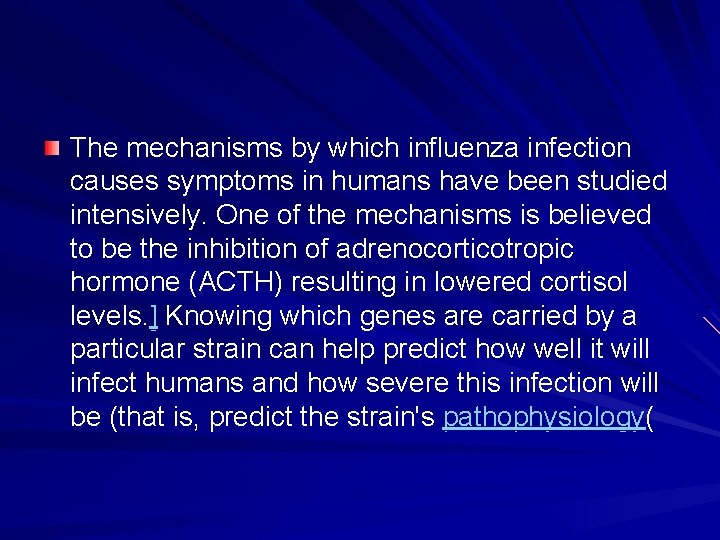 The mechanisms by which influenza infection causes symptoms in humans have been studied intensively.