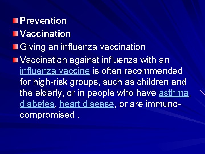 Prevention Vaccination Giving an influenza vaccination Vaccination against influenza with an influenza vaccine is