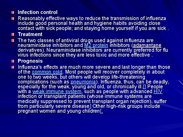 Infection control Reasonably effective ways to reduce the transmission of influenza include good personal