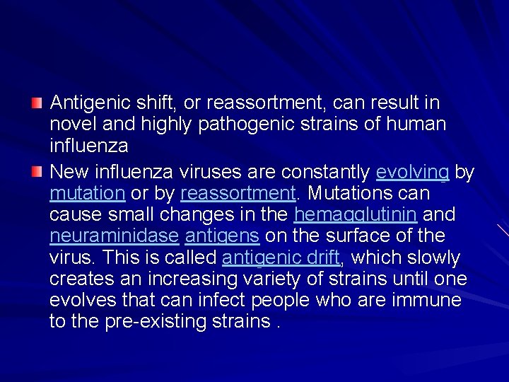 Antigenic shift, or reassortment, can result in novel and highly pathogenic strains of human