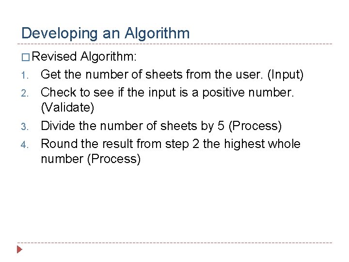 Developing an Algorithm � Revised 1. 2. 3. 4. Algorithm: Get the number of