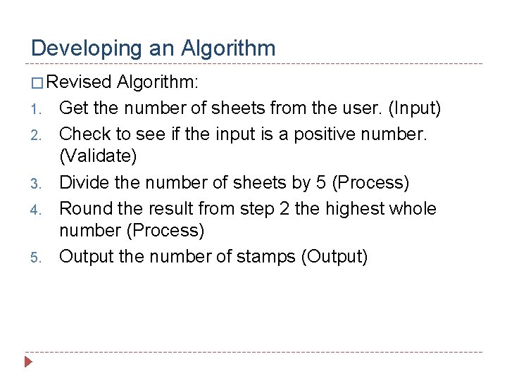 Developing an Algorithm � Revised 1. 2. 3. 4. 5. Algorithm: Get the number