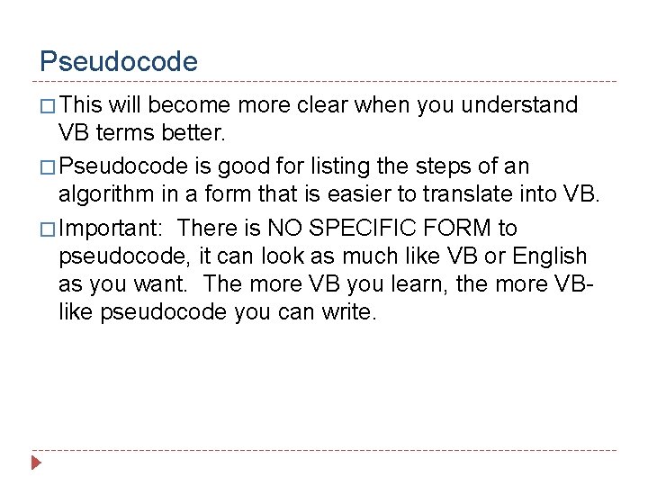 Pseudocode � This will become more clear when you understand VB terms better. �