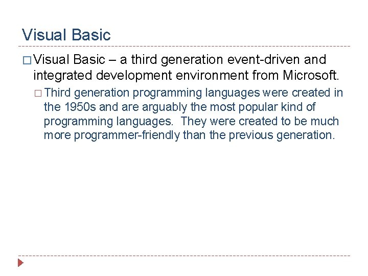 Visual Basic � Visual Basic – a third generation event-driven and integrated development environment
