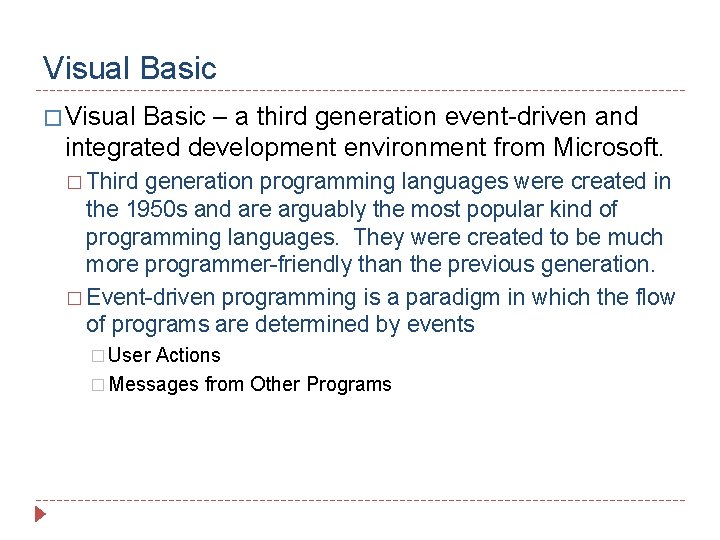 Visual Basic � Visual Basic – a third generation event-driven and integrated development environment