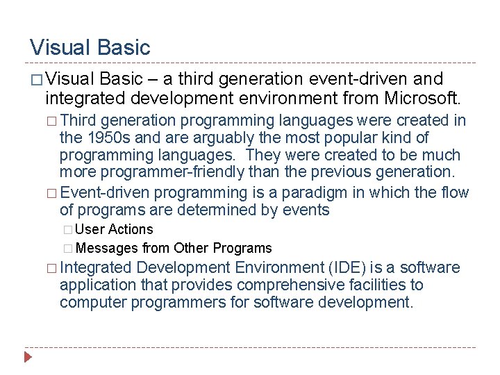 Visual Basic � Visual Basic – a third generation event-driven and integrated development environment