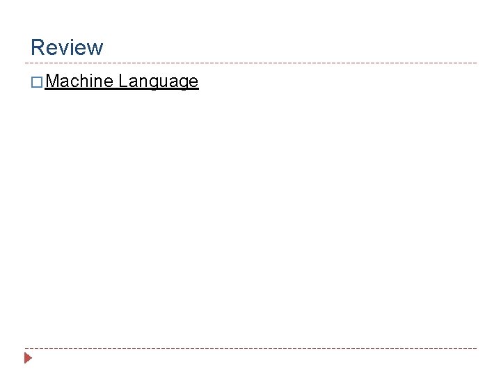 Review � Machine Language 