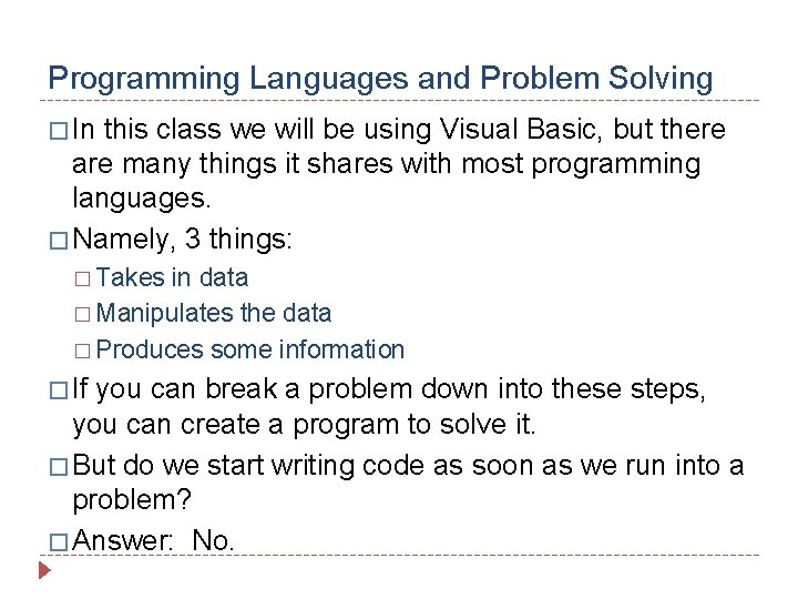 Programming Languages and Problem Solving � In this class we will be using Visual