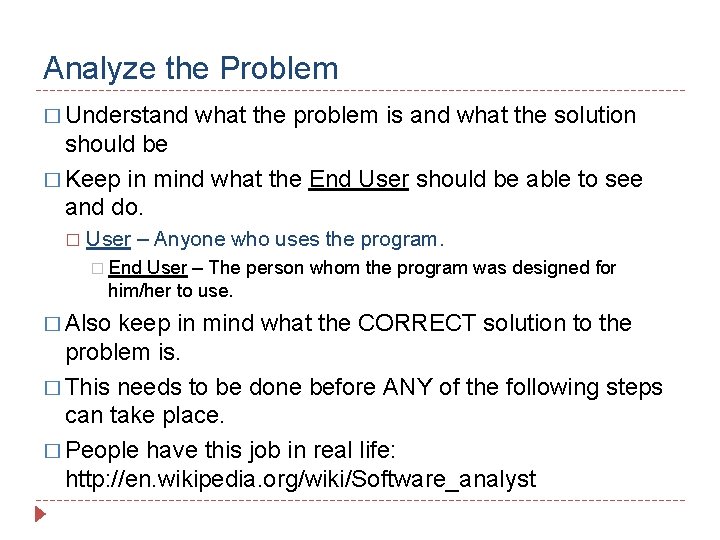 Analyze the Problem � Understand what the problem is and what the solution should