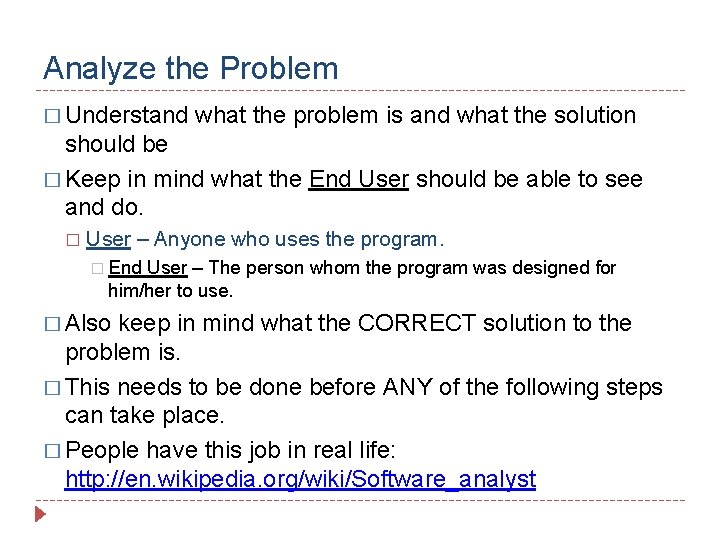 Analyze the Problem � Understand what the problem is and what the solution should