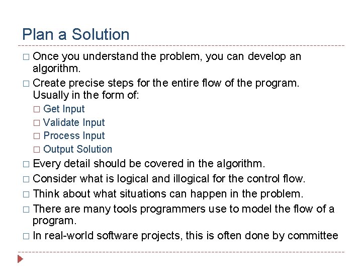 Plan a Solution � Once you understand the problem, you can develop an algorithm.
