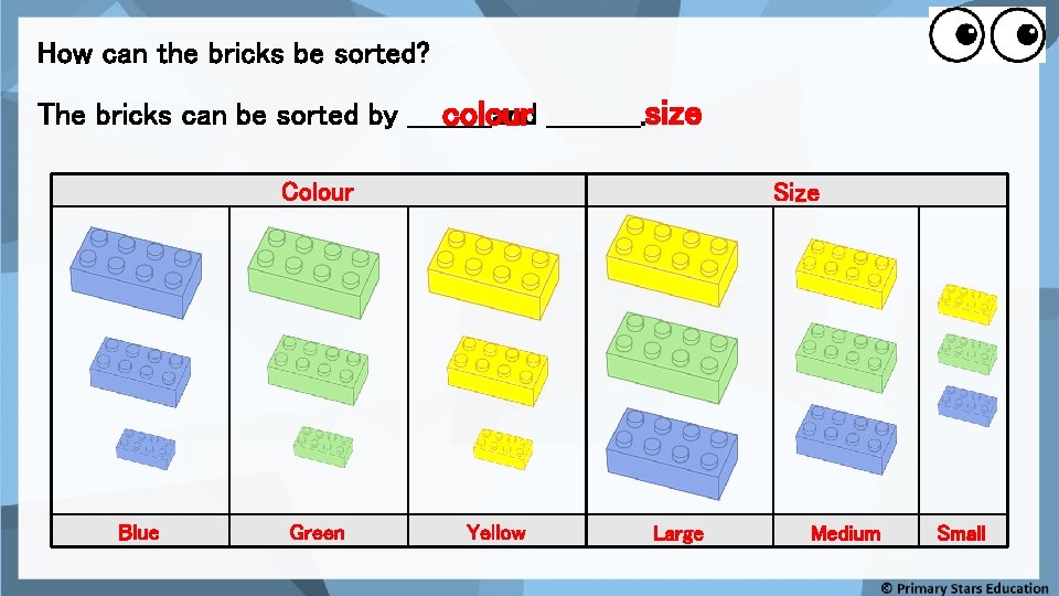 Problem solving How can the bricks be sorted? The bricks can be sorted by