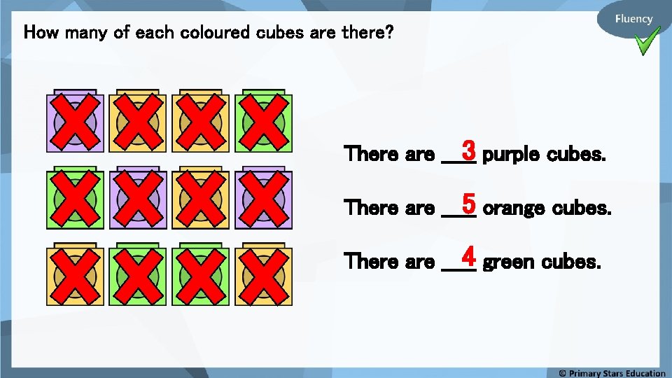 How many of each coloured cubes are there? 3 purple cubes. There are _____