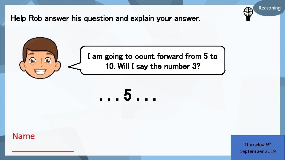 Help Rob answer his question and explain your answer. I am going to count