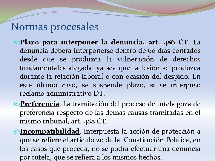 Normas procesales Plazo para interponer la denuncia, art. 486 CT. La denuncia deberá interponerse