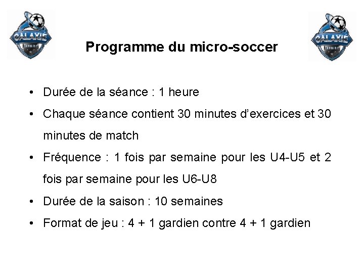 Programme du micro-soccer • Durée de la séance : 1 heure • Chaque séance