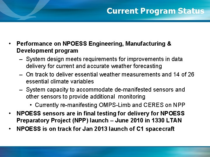 Current Program Status • Performance on NPOESS Engineering, Manufacturing & Development program – System