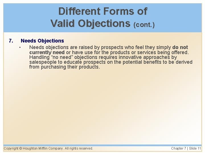 Different Forms of Valid Objections (cont. ) 7. Needs Objections • Needs objections are