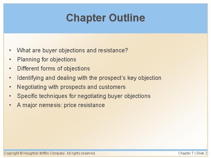 Chapter Outline • What are buyer objections and resistance? • Planning for objections •