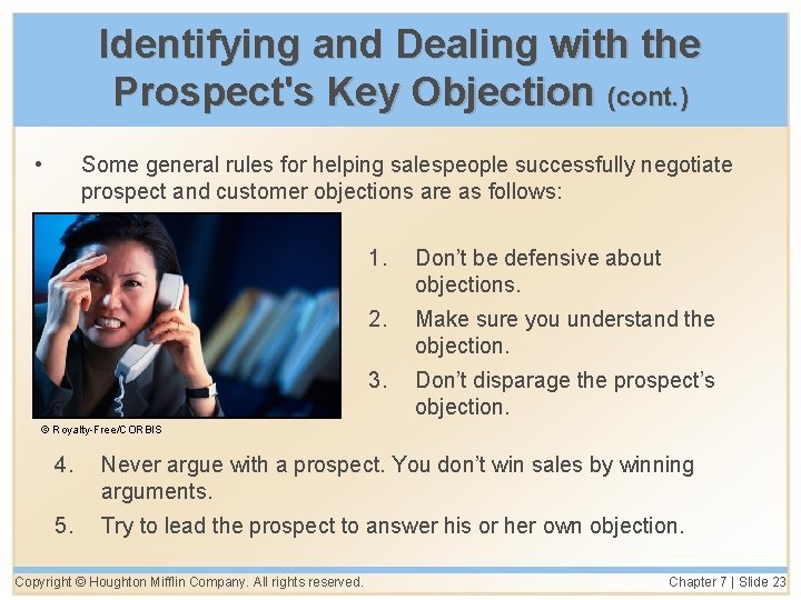 Identifying and Dealing with the Prospect's Key Objection (cont. ) • Some general rules