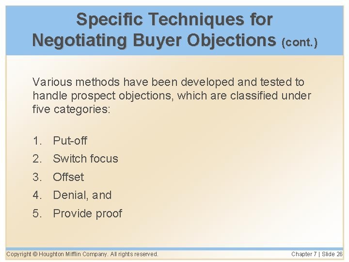 Specific Techniques for Negotiating Buyer Objections (cont. ) Various methods have been developed and