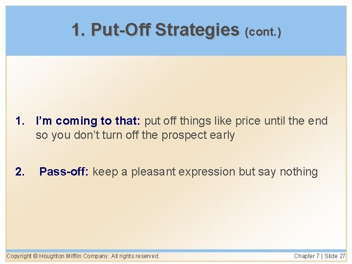 1. Put-Off Strategies (cont. ) 1. I’m coming to that: put off things like