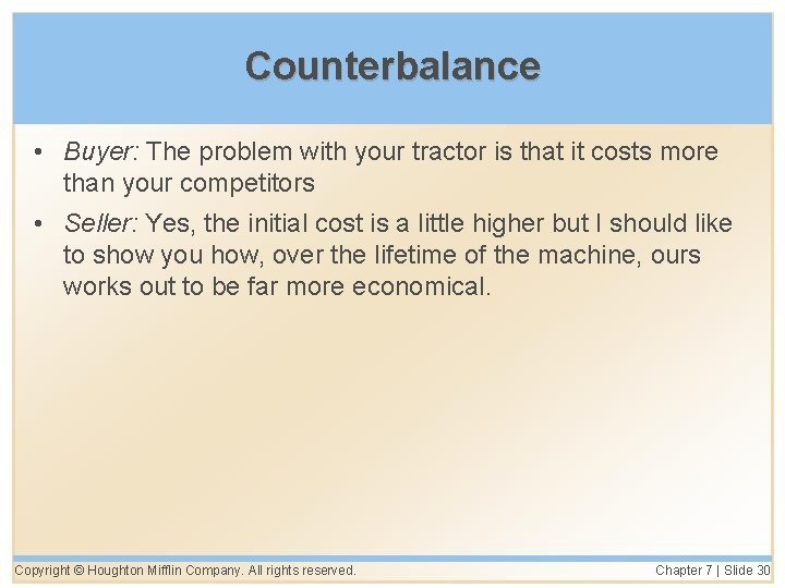 Counterbalance • Buyer: The problem with your tractor is that it costs more than