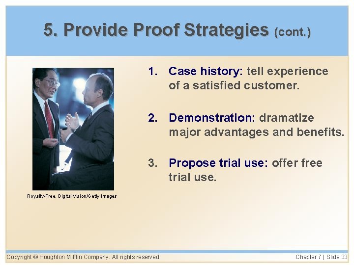 5. Provide Proof Strategies (cont. ) 1. Case history: tell experience of a satisfied