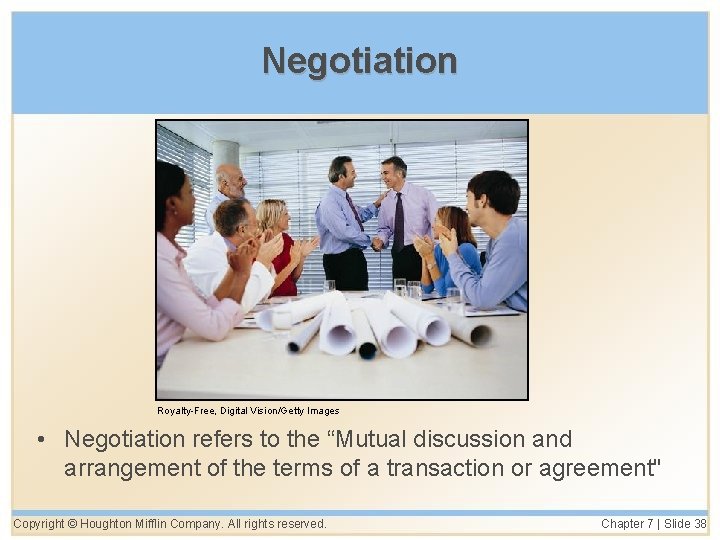 Negotiation Royalty-Free, Digital Vision/Getty Images • Negotiation refers to the “Mutual discussion and arrangement