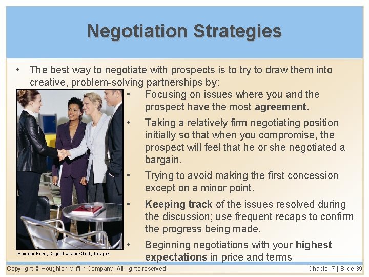 Negotiation Strategies • The best way to negotiate with prospects is to try to