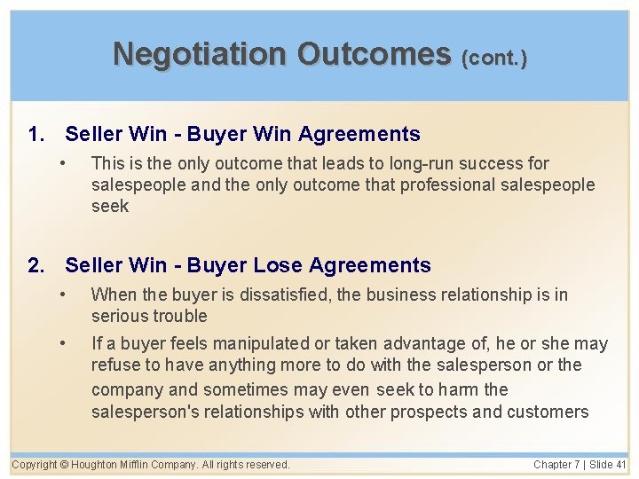Negotiation Outcomes (cont. ) 1. Seller Win - Buyer Win Agreements • This is