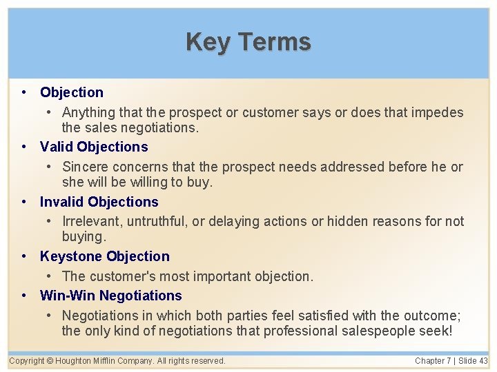 Key Terms • Objection • Anything that the prospect or customer says or does