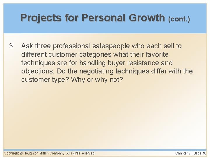 Projects for Personal Growth (cont. ) 3. Ask three professional salespeople who each sell