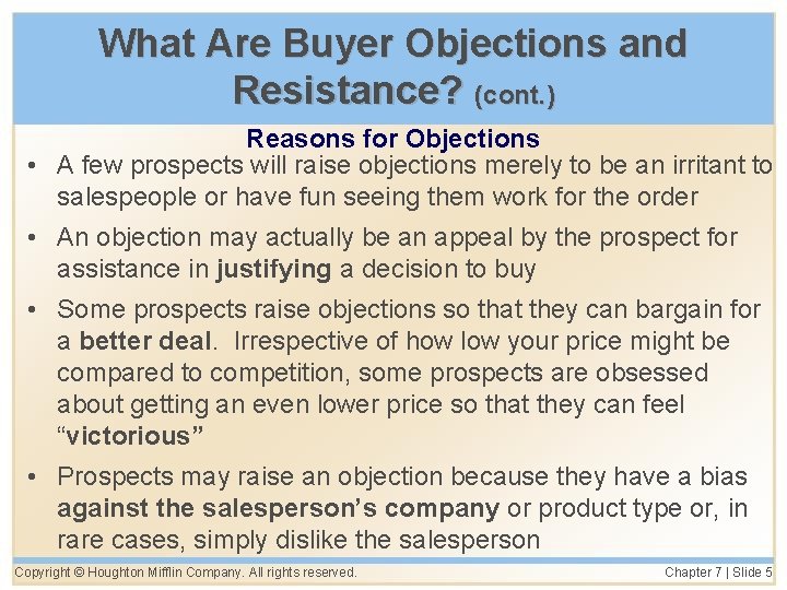What Are Buyer Objections and Resistance? (cont. ) Reasons for Objections • A few