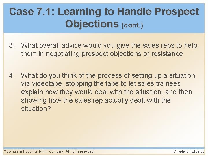 Case 7. 1: Learning to Handle Prospect Objections (cont. ) 3. What overall advice