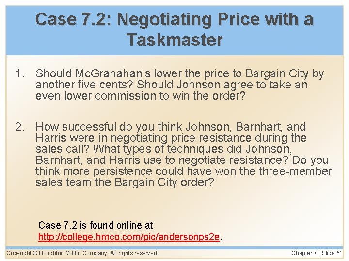 Case 7. 2: Negotiating Price with a Taskmaster 1. Should Mc. Granahan’s lower the