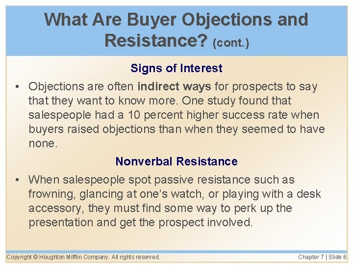 What Are Buyer Objections and Resistance? (cont. ) Signs of Interest • Objections are