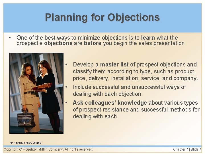 Planning for Objections • One of the best ways to minimize objections is to