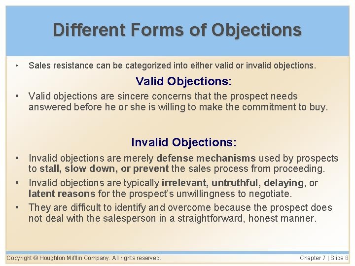 Different Forms of Objections • Sales resistance can be categorized into either valid or