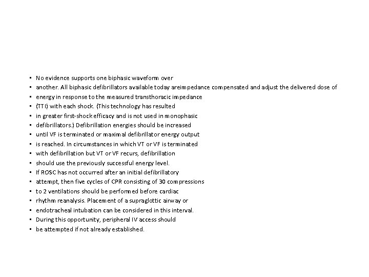  • • • • • No evidence supports one biphasic waveform over another.
