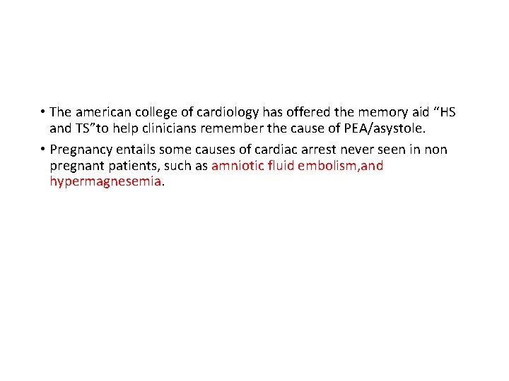  • The american college of cardiology has offered the memory aid “HS and