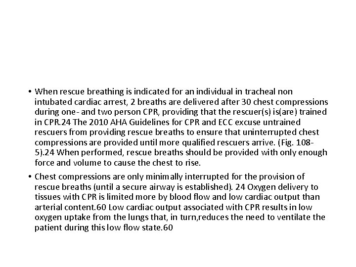 • When rescue breathing is indicated for an individual in tracheal non intubated