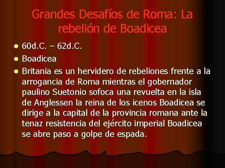 Grandes Desafíos de Roma: La rebelión de Boadicea 60 d. C. – 62 d.