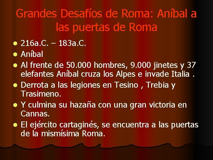 Grandes Desafíos de Roma: Aníbal a las puertas de Roma l l l 216