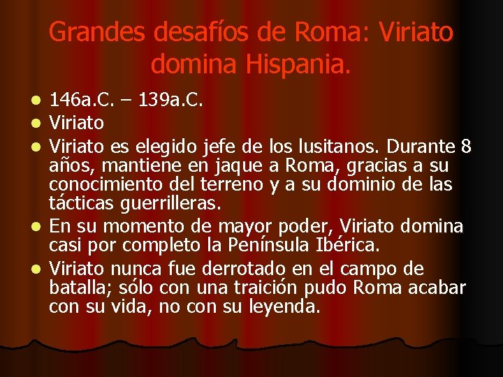 Grandes desafíos de Roma: Viriato domina Hispania. 146 a. C. – 139 a. C.