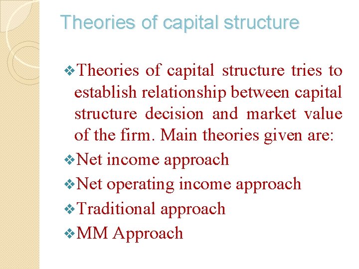 Theories of capital structure v. Theories of capital structure tries to establish relationship between