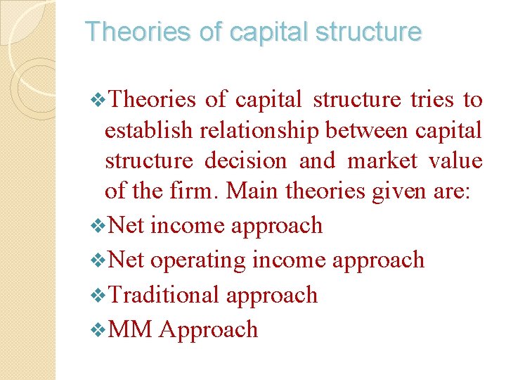 Theories of capital structure v. Theories of capital structure tries to establish relationship between
