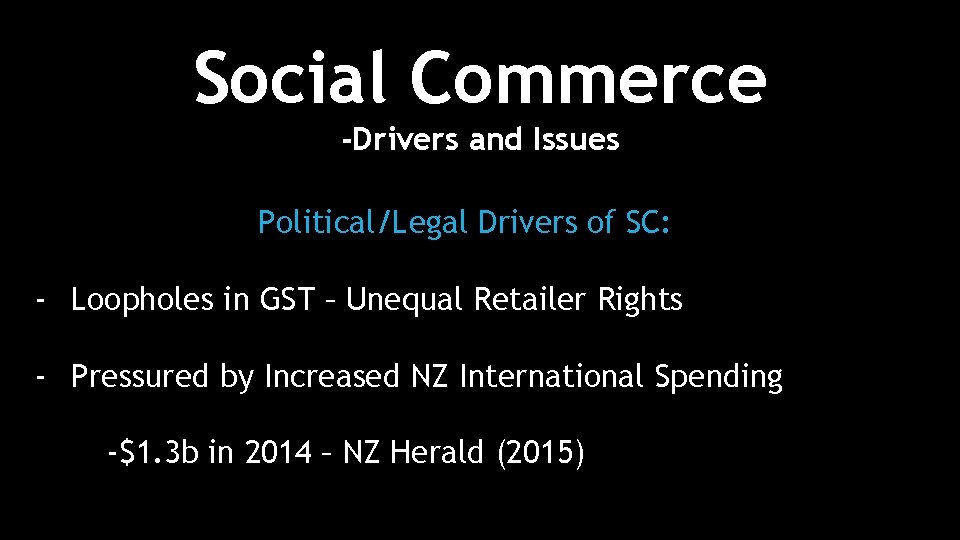 Social Commerce -Drivers and Issues Political/Legal Drivers of SC: - Loopholes in GST –