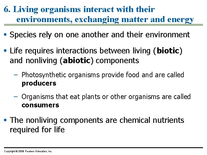 6. Living organisms interact with their environments, exchanging matter and energy § Species rely