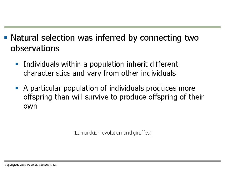 § Natural selection was inferred by connecting two observations § Individuals within a population